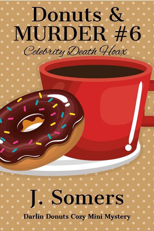 Produktbild: Donuts and Murder Book 6 - Celebrity Death Hoax (Darlin Donuts Cozy Mini Mystery, #6)
