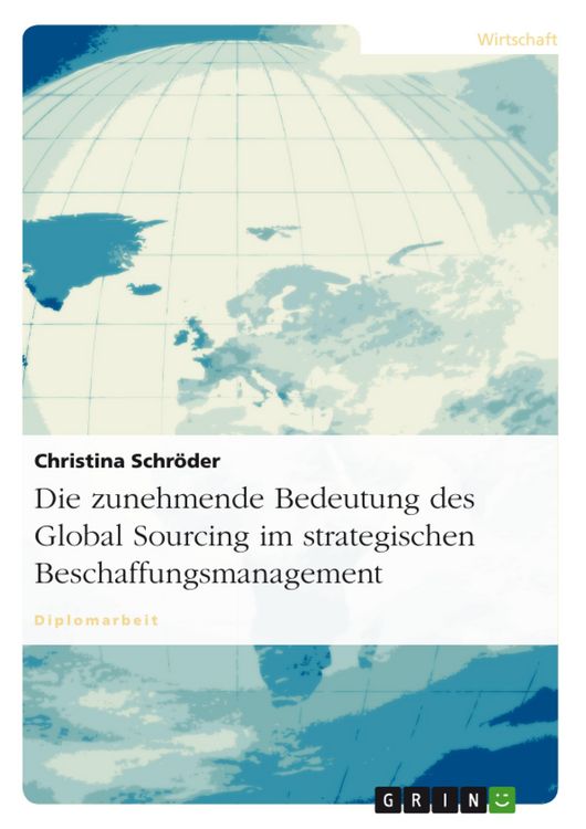 Produktbild: Die zunehmende Bedeutung des Global Sourcing als Bestandteil des strategischen Beschaffungsmanagements
