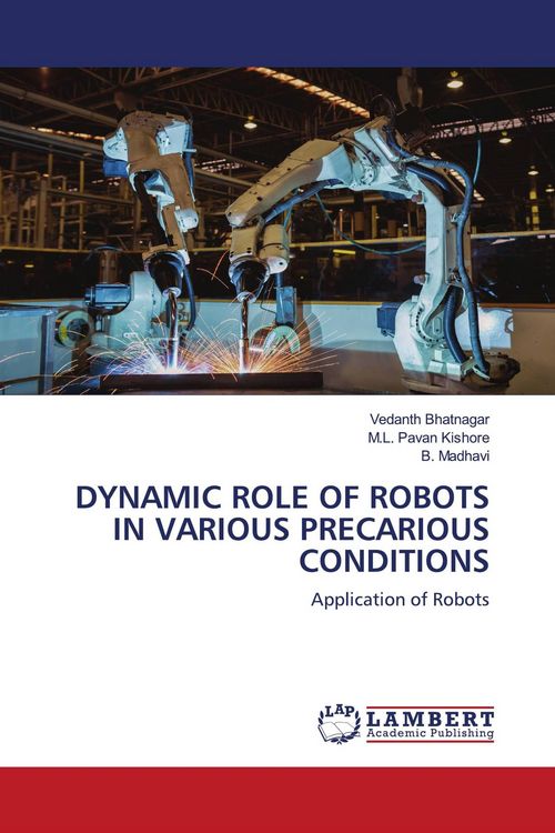 Produktbild: Dynamic Role Of Robots in Various Precarious Conditions