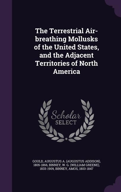 Produktbild: The Terrestrial Air-breathing Mollusks of the United States, and the Adjacent Territories of North America