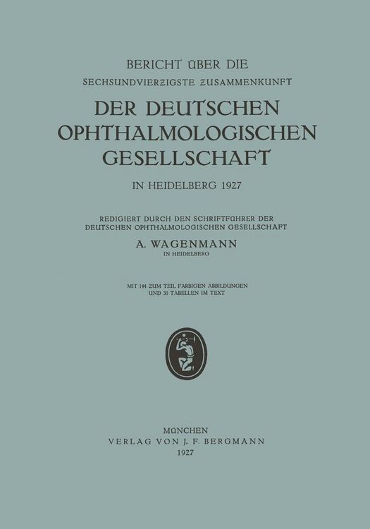Produktbild: Bericht &uuml;ber die Sechsundvierzigste Zusammenkunft der Deutschen Ophthalmologischen Gesellschaft in Heidelberg 1927
