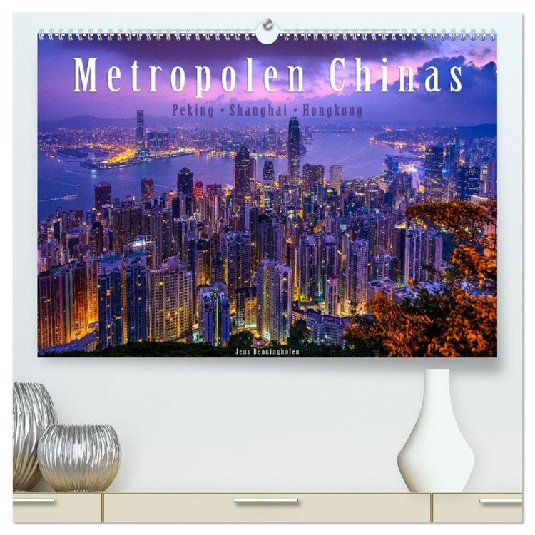 Produktbild: Metropolen Chinas - Peking, Shanghai, Hongkong (hochwertiger Premium Wandkalender 2026 DIN A2 quer), Kunstdruck in Hochglanz