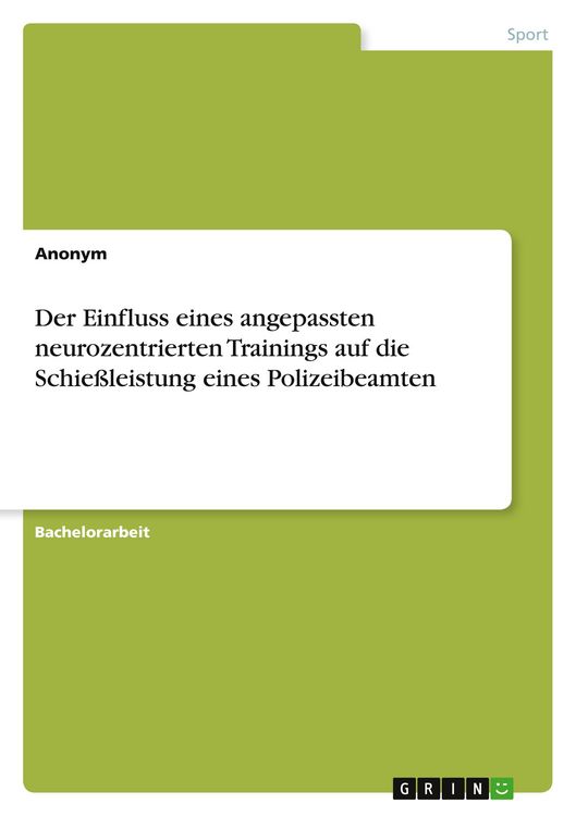 Produktbild: Der Einfluss eines angepassten neurozentrierten Trainings auf die Schie&szlig;leistung eines Polizeibeamten