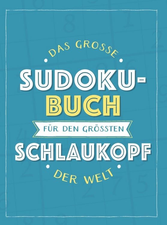 Produktbild: Das gro&szlig;e Sudoku-Buch f&uuml;r den gr&ouml;&szlig;ten Schlaukopf der Welt