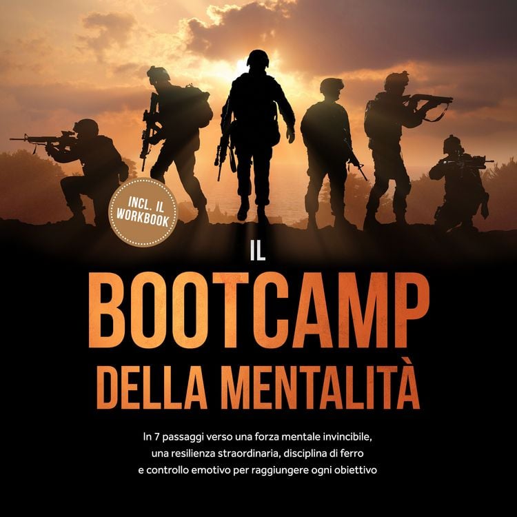 Produktbild: Il Bootcamp della Mentalit&agrave;: In 7 passaggi verso una forza mentale invincibile, una resilienza straordinaria, disciplina di ferro e controllo emotivo per raggiungere ogni obiettivo - incluso il workbook