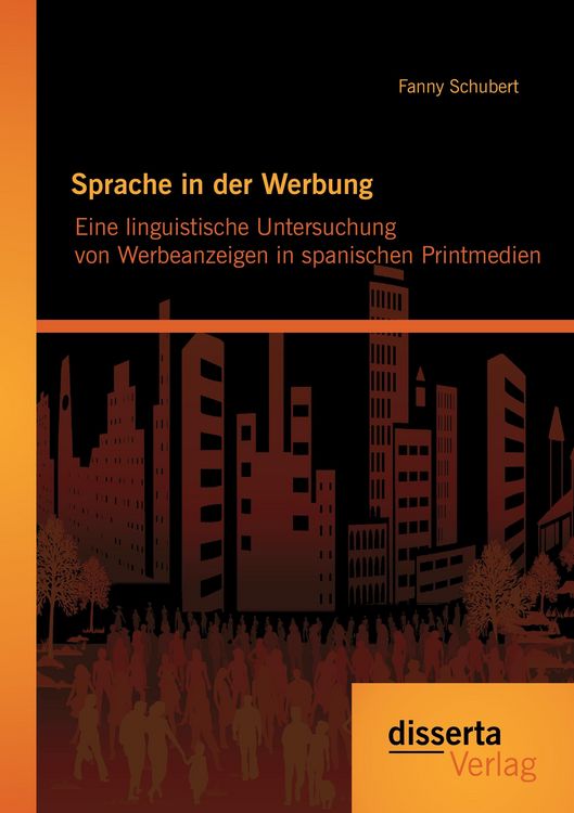 Produktbild: Sprache in der Werbung. Eine linguistische Untersuchung von Werbeanzeigen in spanischen Printmedien