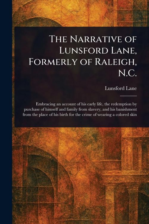 Produktbild: The Narrative of Lunsford Lane, Formerly of Raleigh, N.C.