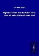 Produktbild: Figuren-Tafeln zum Handbuch des Landwirtschaftlichen Bauwesens