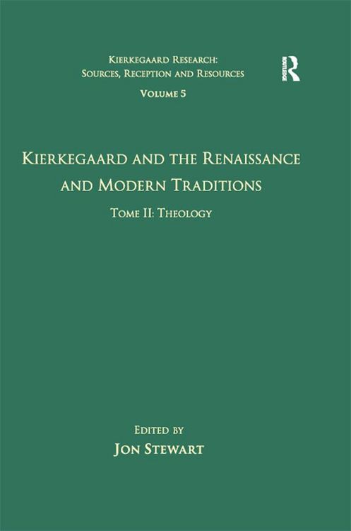Produktbild: Volume 5, Tome II: Kierkegaard and the Renaissance and Modern Traditions - Theology