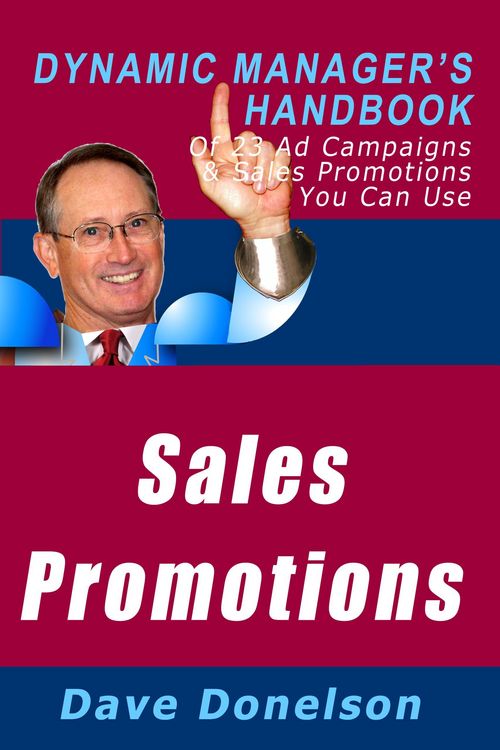 Produktbild: Sales Promotions: The Dynamic Manager's Handbook Of 23 Ad Campaigns and Sales Promotions You Can Use (The Dynamic Manager Handbooks, #1)