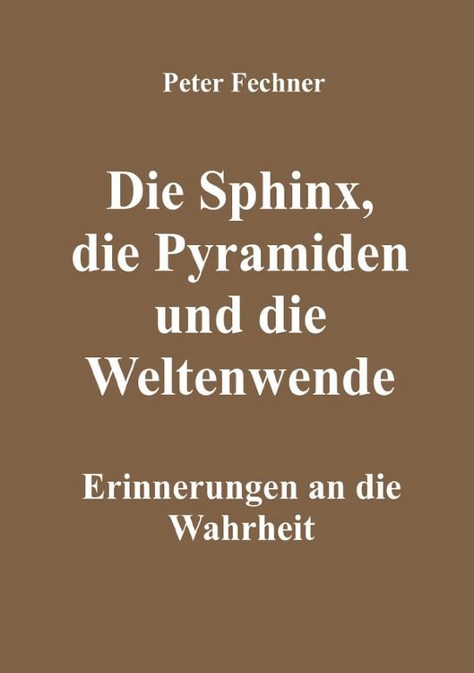 Produktbild: Die Sphinx, die Pyramiden und die Weltenwende