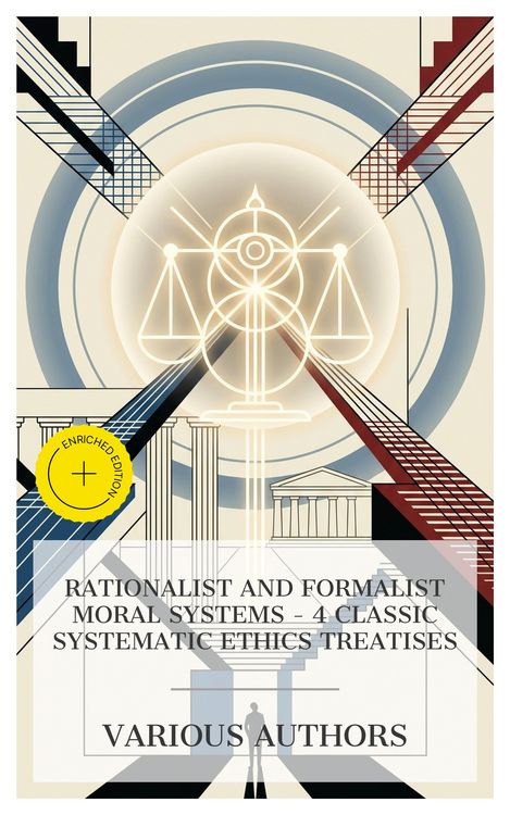 Produktbild: Rationalist and Formalist Moral Systems - 4 Classic Systematic Ethics Treatises