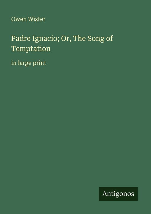 Produktbild: Padre Ignacio; Or, The Song of Temptation