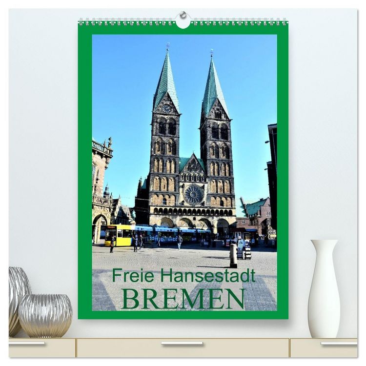 Produktbild: Freie Hansestadt BREMEN (hochwertiger Premium Wandkalender 2026 DIN A2 hoch), Kunstdruck in Hochglanz