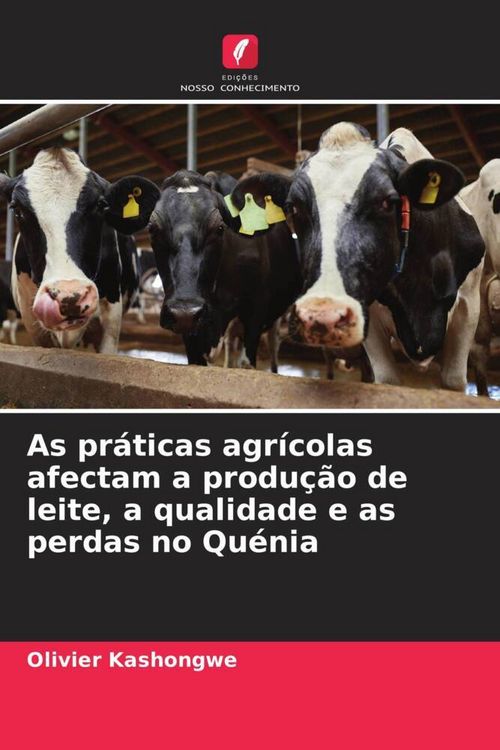 Produktbild: As pr&aacute;ticas agr&iacute;colas afectam a produ&ccedil;&atilde;o de leite, a qualidade e as perdas no Qu&eacute;nia