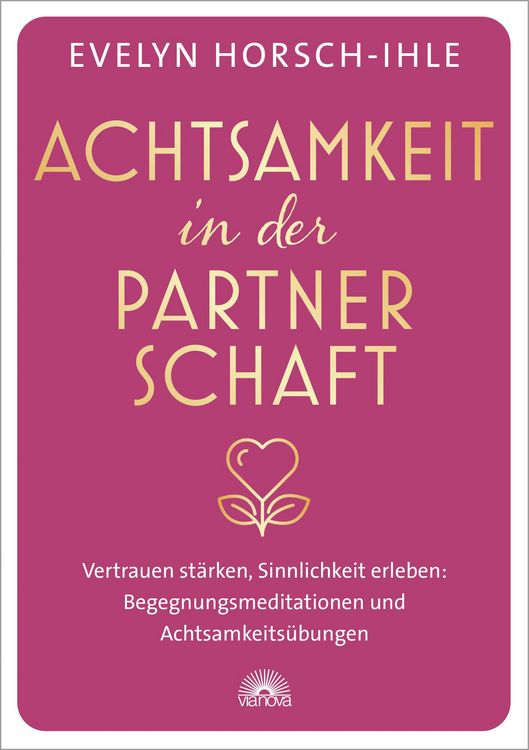 Produktbild: Achtsamkeit in der Partnerschaft. Vertrauen st&auml;rken, Sinnlichkeit erleben: Begegnungsmeditationen und Achtsamkeits&uuml;bungen