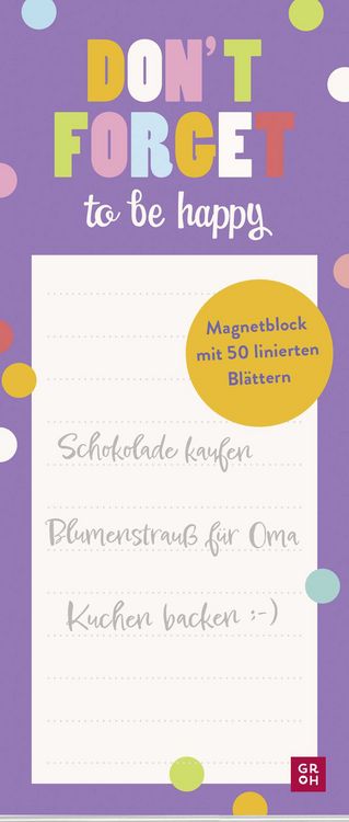 Produktbild: Magnetblock: Don&rsquo;t forget &ndash; to be happy