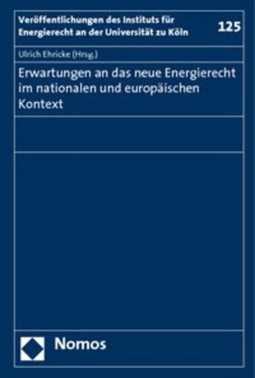 Produktbild: Erwartungen an das neue Energierecht im nationalen und europ&auml;ischen Kontext