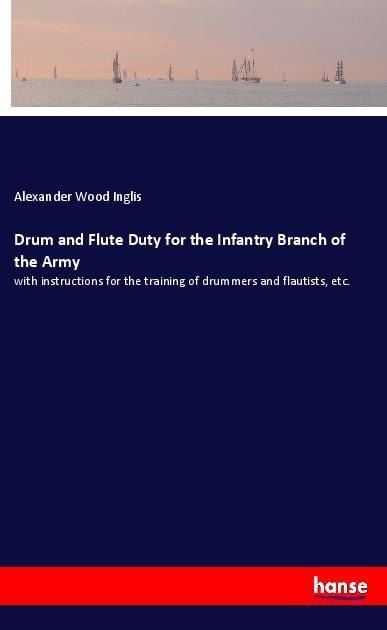 Produktbild: Drum and Flute Duty for the Infantry Branch of the Army