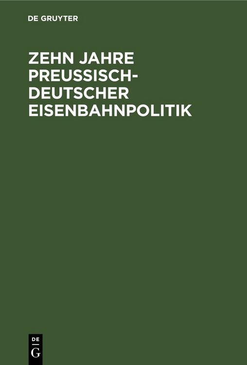 Produktbild: Zehn Jahre Preu&szlig;isch-deutscher Eisenbahnpolitik