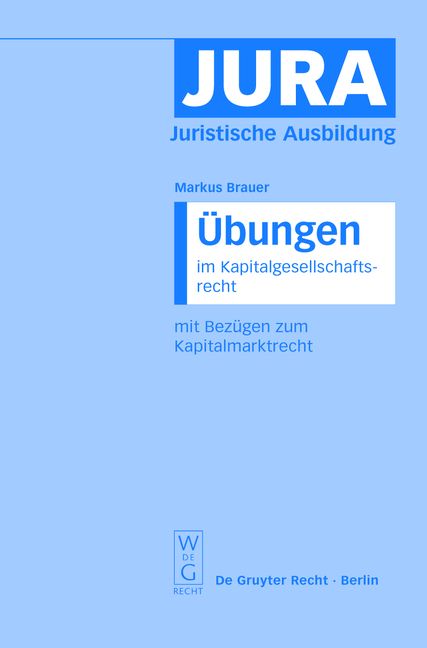 Produktbild: &Uuml;bungen im Kapitalgesellschaftsrecht mit Bez&uuml;gen zum Kapitalmarktrecht