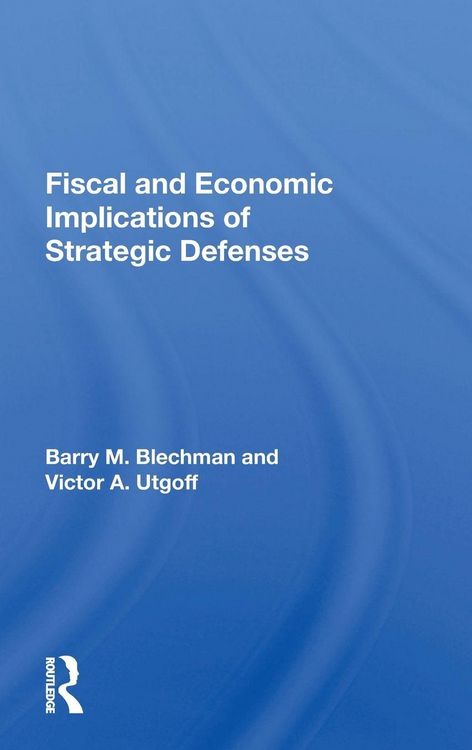 Produktbild: Fiscal And Economic Implications Of Strategic Defenses
