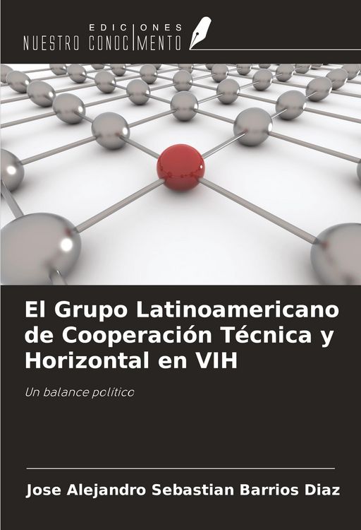 Produktbild: El Grupo Latinoamericano de Cooperaci&oacute;n T&eacute;cnica y Horizontal en VIH