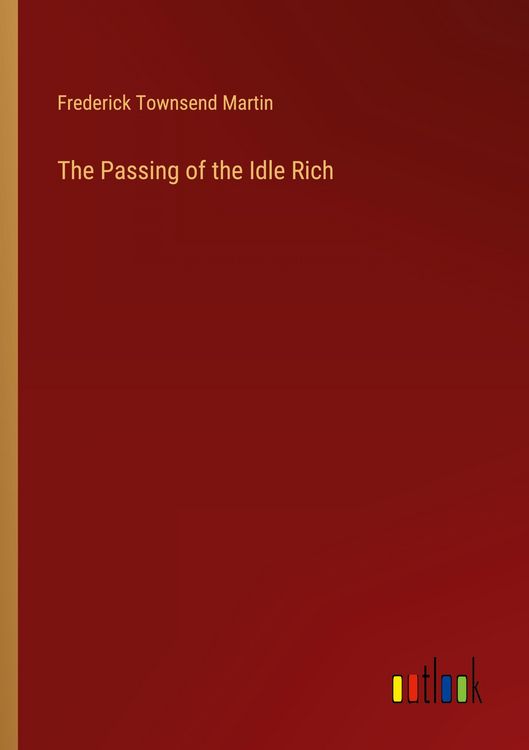 Produktbild: The Passing of the Idle Rich