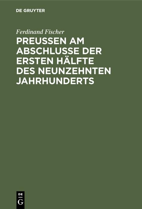 Produktbild: Preu&szlig;en am Abschlusse der ersten H&auml;lfte des neunzehnten Jahrhunderts