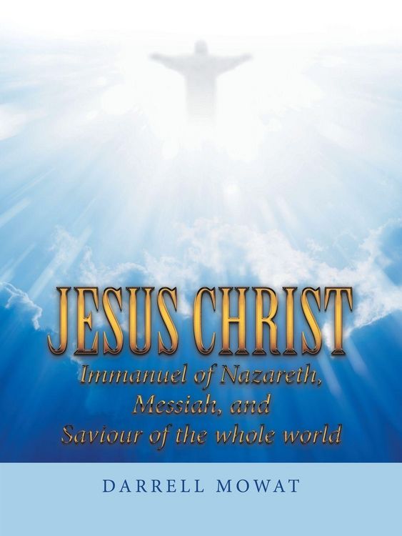 Produktbild: Jesus Christ Immanuel of Nazareth, Messiah, and Saviour of the Whole World