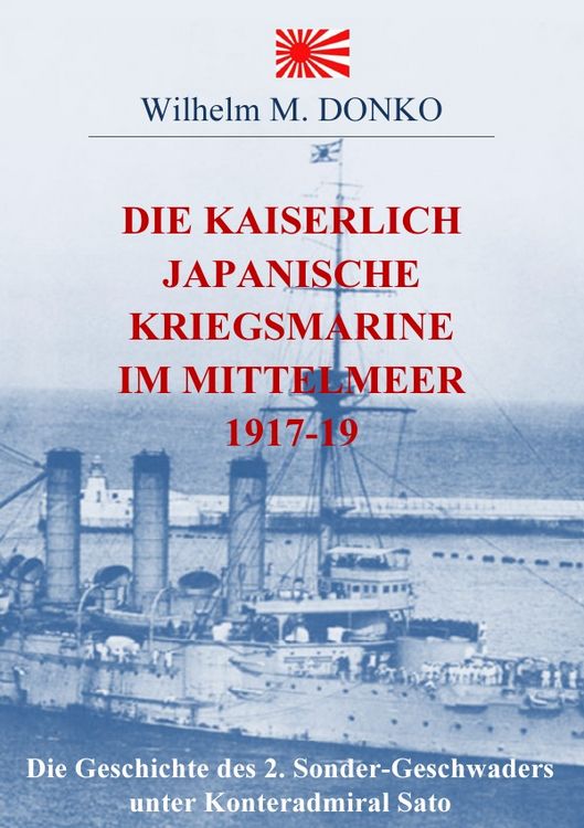 Produktbild: Die Kaiserlich Japanische Kriegsmarine im Mittelmeer 1917-19
