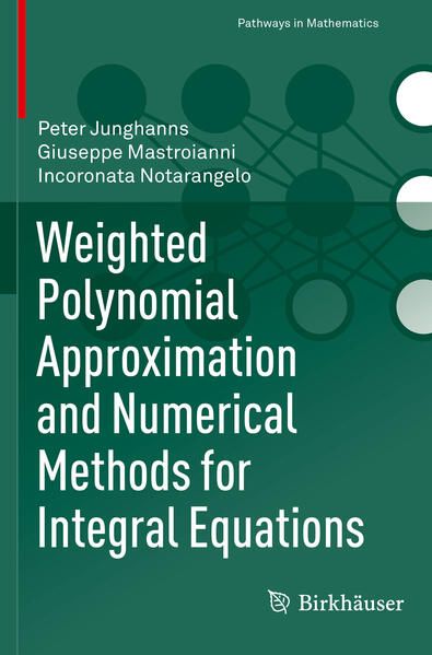 Produktbild: Weighted Polynomial Approximation and Numerical Methods for Integral Equations