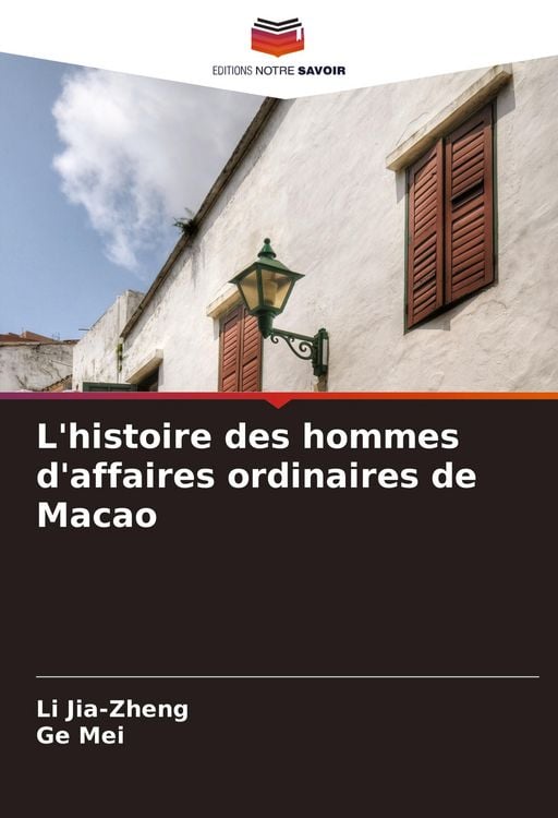 Produktbild: L'histoire des hommes d'affaires ordinaires de Macao