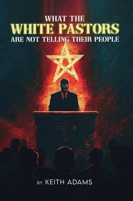 Produktbild: What the White Pastors Are Not Telling Their People