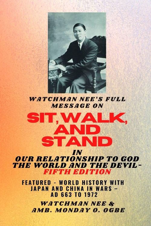 Produktbild: Watchman Nee's Full Message on SIT, WALK, and STAND in OUR RELATIONSHIP TO GOD THE WORLD AND THE DEVIL - fifth Edition - 2025