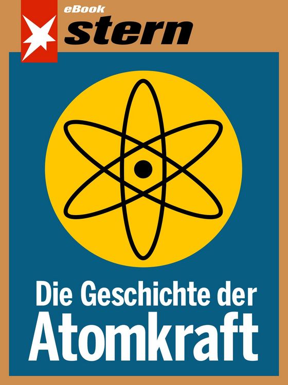 Produktbild: Die Geschichte der Atomkraft (stern eBook)