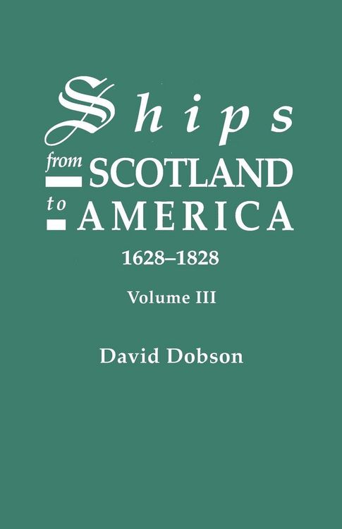 Produktbild: Ships from Scotland to America, 1628-1828. Volume III