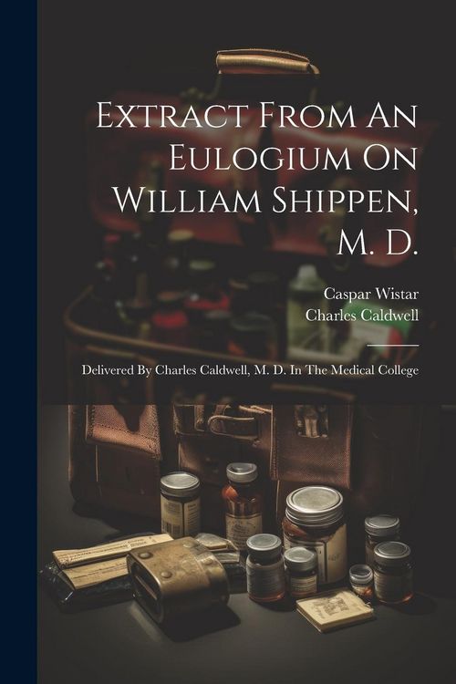 Produktbild: Extract From An Eulogium On William Shippen, M. D.