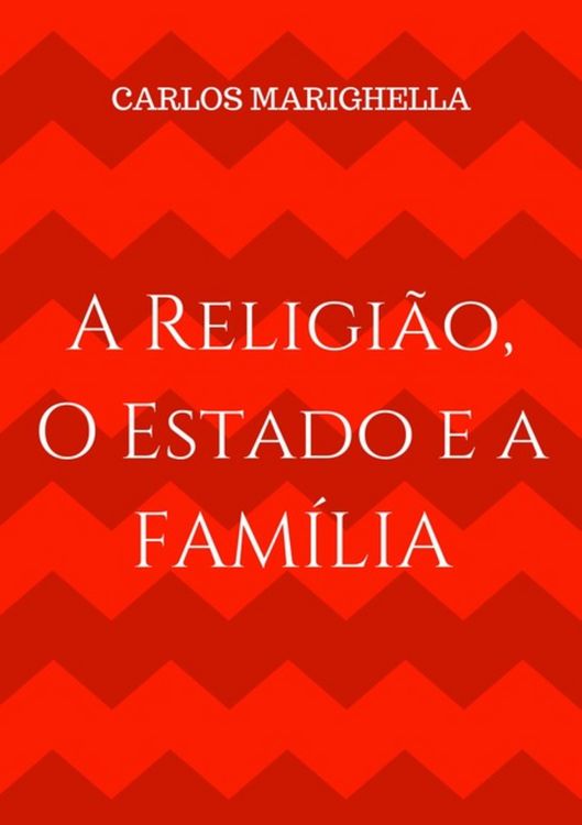 Produktbild: A Religi&atilde;o, O Estado E A Fam&iacute;lia.