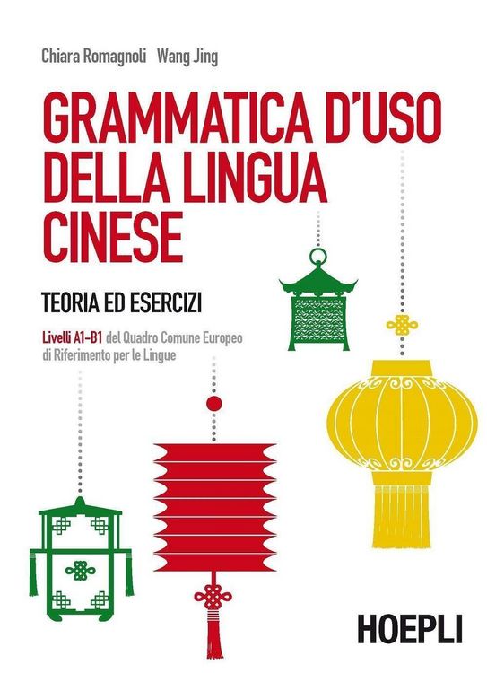 Produktbild: Grammatica d'uso della lingua cinese. Teoria ed esercizi. Livelli A1-B1 del quadro comune europeo di riferimento per le lingue