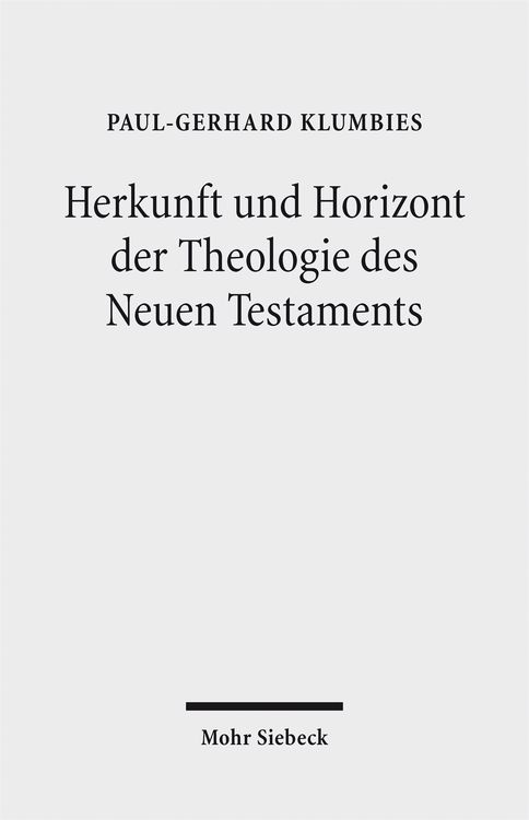 Produktbild: Herkunft und Horizont der Theologie des Neuen Testaments