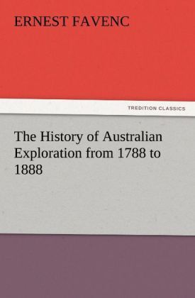 Produktbild: The History of Australian Exploration from 1788 to 1888