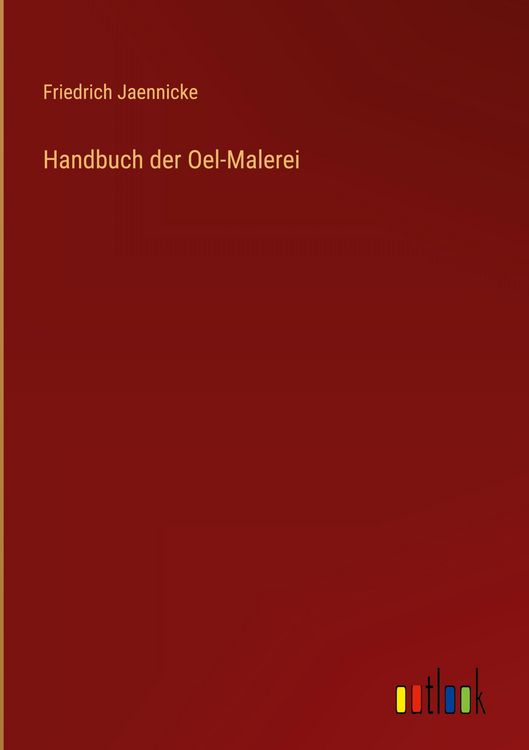 Produktbild: Handbuch der Oel-Malerei