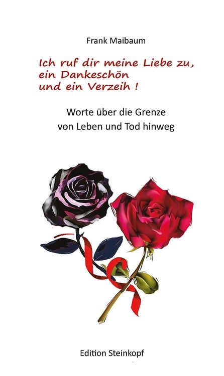 Produktbild: Ich ruf dir meine Liebe zu, ein Dankeschön und ein Verzeih!