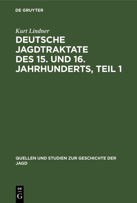 Produktbild: Deutsche Jagdtraktate des 15. und 16. Jahrhunderts, Teil 1