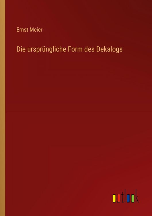 Produktbild: Die urspr&uuml;ngliche Form des Dekalogs