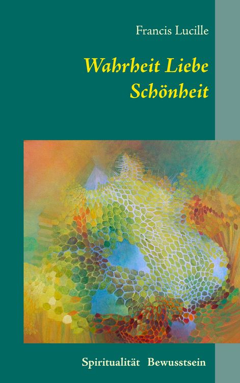 Produktbild: Wahrheit Liebe Sch&ouml;nheit