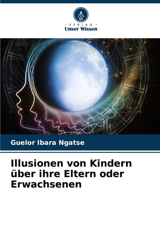 Produktbild: Illusionen von Kindern &uuml;ber ihre Eltern oder Erwachsenen