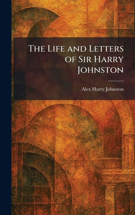 Produktbild: The Life and Letters of Sir Harry Johnston