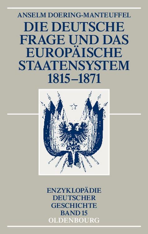 Produktbild: Die deutsche Frage und das europ&auml;ische Staatensystem 1815-1871